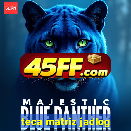 teca matriz jadlog